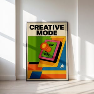 Op de afbeelding: Een kleurrijke poster met de tekst "CREATIVE MODE" in zwarte letters. De poster toont een gestileerde illustratie van een schakelaar met de woorden "ON" en "OFF" in witte letters.