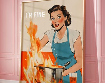 Retro Kitchen Print, “I’m Fine” Print, Funny 50s Poster Retro Cooking Print Kitchen Wall Art Happy Housewife Poster Funny Retro Kitchen Art