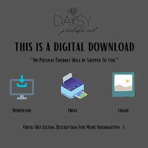 May include: Digital download graphic with the text "THIS IS A DIGITAL DOWNLOAD" and "No physical product will be shipped to you." Includes icons for download, print, and frame. The Daisy printable art logo is at the top.