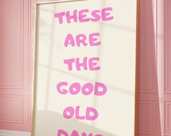 Trendy These Are The Good Old Days Wall Art Print, Retro Trendy Aesthetic Blue Poster, Apartment Decor, Dorm Poster, Digital Download