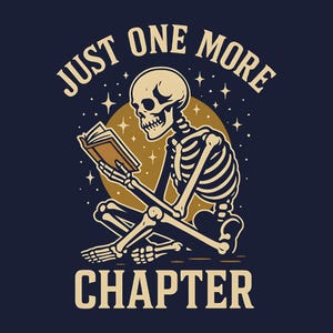 Just One More Chapter T-Shirt: Book Lover Gift