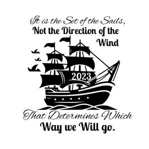 It is the set of the sails, not the direction of the wind that determines which way we will go. Pirate/Sailing/Beach themed t-shirt design.