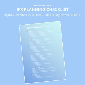 May include: A digital IFR Planning Checklist on a light blue background. The checklist includes sections for pre-flight planning, weather, charts, and aircraft instruments. Text at the top reads "PILOTPERSPECTIVE" and "IFR PLANNING CHECKLIST".