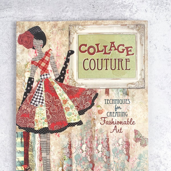 Collage Couture Techniques for Creating Fashionable Art Book