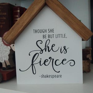 Though She Be But LIttle, She Is Fierce Shakespeare Quote