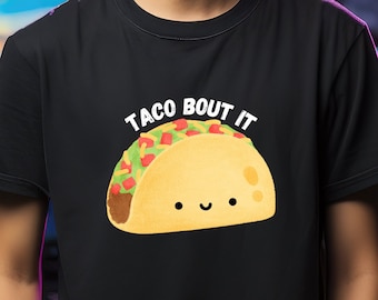 Camiseta divertida de tacos, camiseta gráfica "Taco Bout It"