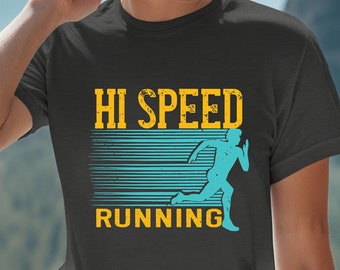 Hi Speed Running Shirt, Funny Workout Tee, Sports Lover Gift