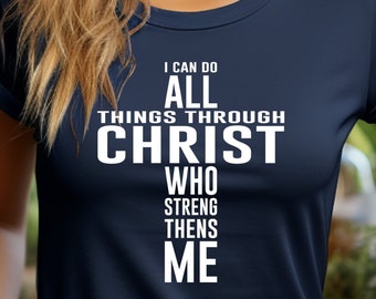 Filipenses 4:13 Puedo hacer todas las cosas a través de Cristo Camiseta cristiana inspiradora Ropa basada en la fe que fomenta la idea de regalo religioso