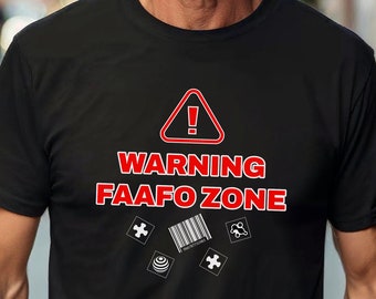 May include: Black t-shirt with a red warning sign and the text "WARNING FAAFO ZONE". The sign has an exclamation point inside. There are five small icons below the text.