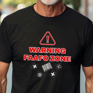 Faafo Shirt, Fafo T-Shirt, Vorsicht Faafo Zone Humor Shirt - Einzigartige FAFO Geschenkidee