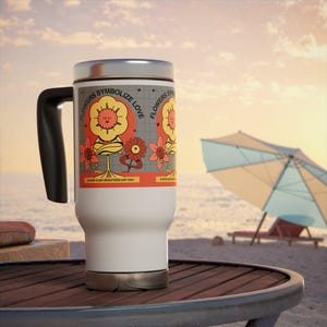 Stainless Steel Travel Mug - Flowers Symbolize Love, Coffee Cup, Gift for Her, Floral Insulated Tumbler, Flower Power Mug, Cute Travel Mug