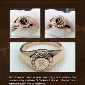 May include: Rose gold signet ring with a circular design featuring the letter "R" in Font 3, surrounded by small, sparkling stones. The ring is shown in multiple views, highlighting its custom design and craftsmanship.