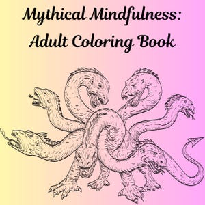 Mythical Mindfulness: Adult Coloring Book