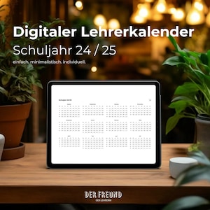 Könnte beinhalten: Ein digitaler Lehrerkalender für das Schuljahr 2024/2025, der auf einem Tablet angezeigt wird. Der Kalender ist einfach, minimalistisch und individuell anpassbar. Der Text auf dem Bildschirm lautet "Schuljahr 24/25" und "Der Freund".