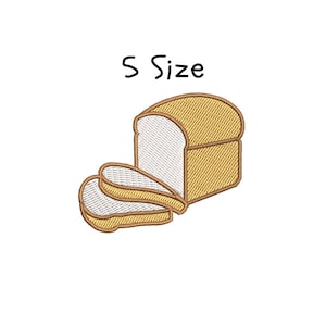 May include: Embroidered design of a loaf of bread with two slices, featuring a white interior and a golden-brown crust. The text "S Size" is above the bread. This design is suitable for various craft projects.