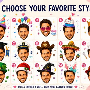 May include: A grid of fifteen numbered illustrations featuring a smiling man wearing various party accessories including hats, crowns, and headbands. The text reads CHOOSE YOUR FAVORITE STYLE at the top and PICK A NUMBER & WE'LL DRAW YOUR CARTOON TATTOO! at the bottom.