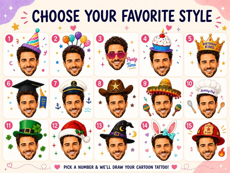 May include: A grid of fifteen numbered illustrations featuring a smiling man wearing various party accessories including hats, crowns, and headbands. The text reads CHOOSE YOUR FAVORITE STYLE at the top and PICK A NUMBER & WE'LL DRAW YOUR CARTOON TATTOO! at the bottom.