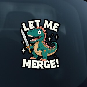 Dinosaur Sticker For Car, Let Me Merge Sticker,  Dinosaur Lover Sticker,  Dinosaur  Sticker For Car , Dinosaur car decal