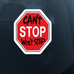 Can’t Stop Won’t Stop  car Sticker – Funny Stop Sign  Decal, Motivational Car Window Sticker,  car sticker , Street Sign Meme