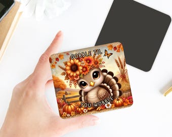 Thanksgiving Magnet Listing 1/ Give Thanks/ Gobble Til You Wobble/Thankful/The Gobble Squad/ Gobble Gobble Y'all