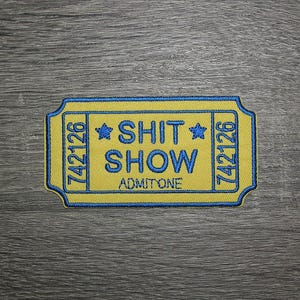 Toppa ricamata da stirare Shit Show Admit One Ticket 4" x 2"