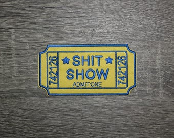 Shit Show Admit One Ticket Embroidered Iron On Patch 4" x 2"