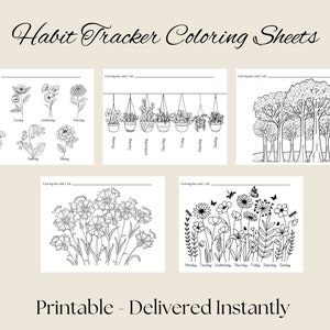 May include: Four printable colouring pages featuring black and white illustrations of flowers, trees, and hanging plants. Each page includes the text "Each day this week I will..." and a space for writing. The text "Habit Tracker Coloring Sheets" appears at the top of the page. The text "Printable - Delivered Instantly" appears at the bottom of the page.