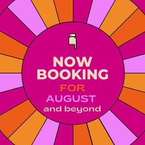 May include: A graphic design featuring a central magenta circle with the text NOW BOOKING FOR AUGUST and beyond in white and orange, topped by a small pixelated hand icon. The background consists of radiating stripes in pink, orange, and magenta.