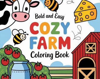 May include: A colorful children's coloring book cover with the title "Cozy Farm." The cover features a cartoon cow, bees, cheese, a red barn, tomatoes, and a milk jug. The text "Bold and Easy" is above the title.