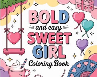 Può includere: Illustrazione colorata per un libro da colorare intitolato "BOLD and easy SWEET GIRL Coloring Book". Il design presenta un'altalena a forma di cuore rosa, palloncini, una scatola regalo, una tazza di panna montata e un ventaglio. La tavolozza dei colori include rosa, blu e giallo.
