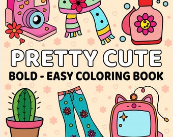 May include: A colorful illustration featuring a pink camera, scarf, soap dispenser, cactus, jeans, and a handheld game device. The text "PRETTY CUTE BOLD - EASY COLORING BOOK" is displayed in large, bold letters.