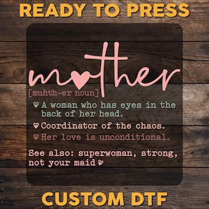 Mother Definition DTF Transfer, Motherhood Ready To Press, Mom Life DTF Print, Mother’s Day Heat Press DTF, Blessed Mama Cold Peel Dtf