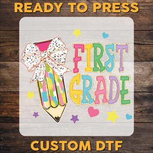 Preppy Back to School DTF Transfer, First Grade Ready To Press, Coquette Pencil Bow DTF Print, First Day Of School Heat Press, Cold Peel Dtf
