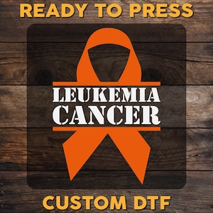 Leukemia Cancer DTF Transfer, Leukemia Cancer Awareness Ready To Press, Orange Ribbon DTF Print, Blood Cancer Heat Press DTF, Cold Peel Dtf