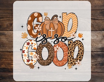 May include: A square DTF transfer sheet featuring the text "GOD IS SO GOOD" in large, patterned letters. The design includes a central orange pumpkin with a bow and cross, surrounded by autumn leaves, flowers, and star accents in brown, orange, and white.