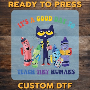 It&#39;s A Good Day To Teach Tiny Humans Teacher DTF Transfer, Teach Love Inspire Ready To Press, End of Year DTF Print,Heat Press,Cold Peel Dtf