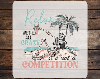 Relax We're All Crazy DTF Transfer: Retro Summer Skeleton Ready To Press