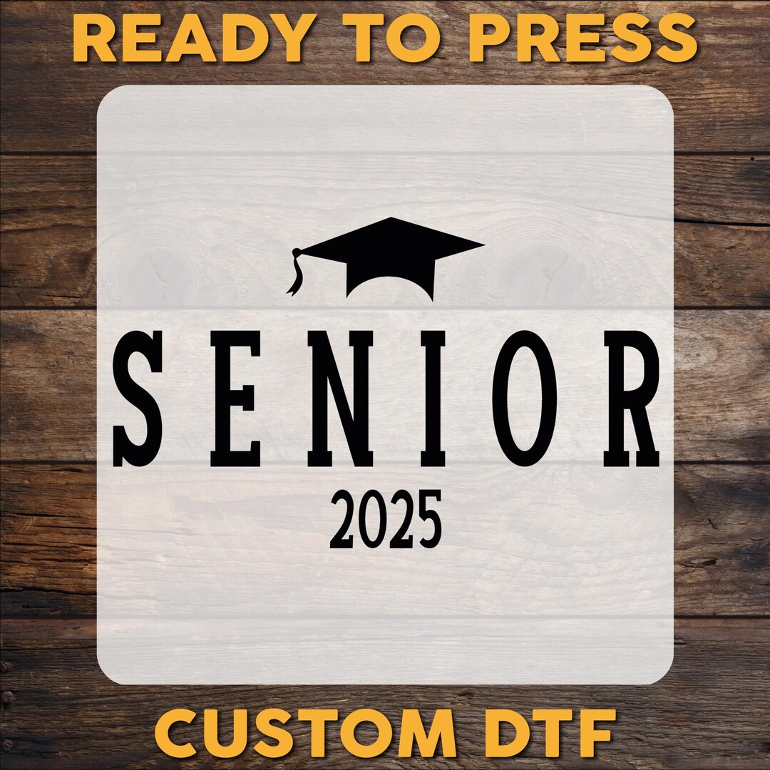 Senior 2025 DTF Transfer: Graduation Heat Press Print - Etsy