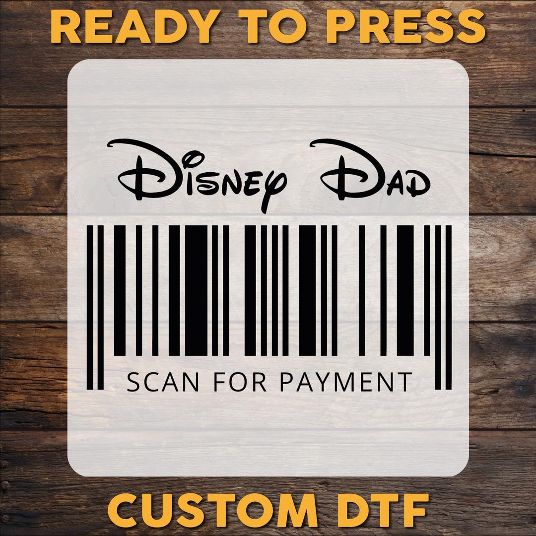 Disney Dad Scan for Payment DTF Transfer, Family Vacation Ready to ...