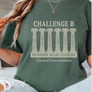 Classical Conversations Challenge B, Unisex Garment-Dyed T-shirt, Educational Tee, Motivational Shirt, Gift for Students