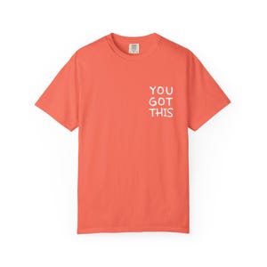 Motivational Encouragement T-shirt, Inspirational Tee, Positive Vibes Shirt, You Got This Apparel, Unisex Soft Cotton Top, Gift for Him/Her,