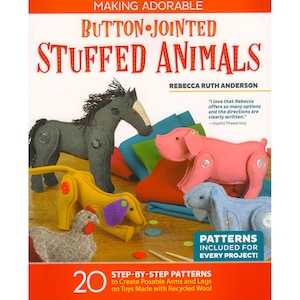May include: A book cover with the title "Making Adorable Button-Jointed Stuffed Animals" by Rebecca Ruth Anderson. The cover features a colorful illustration of various stuffed animals, including a horse, pig, dog, and chicken. The book includes 20 step-by-step patterns to create posable arms and legs on toys made with recycled wool.