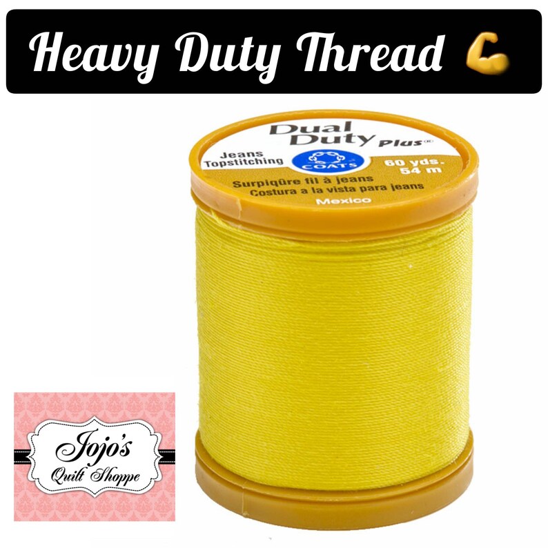 May include: A spool of yellow Coats Dual Duty Plus thread for topstitching jeans. The spool is labeled with "60 yds. 54 m" and "Surpiq&ucirc;re fil &agrave; jeans Costura a la vista para jeans Mexico".