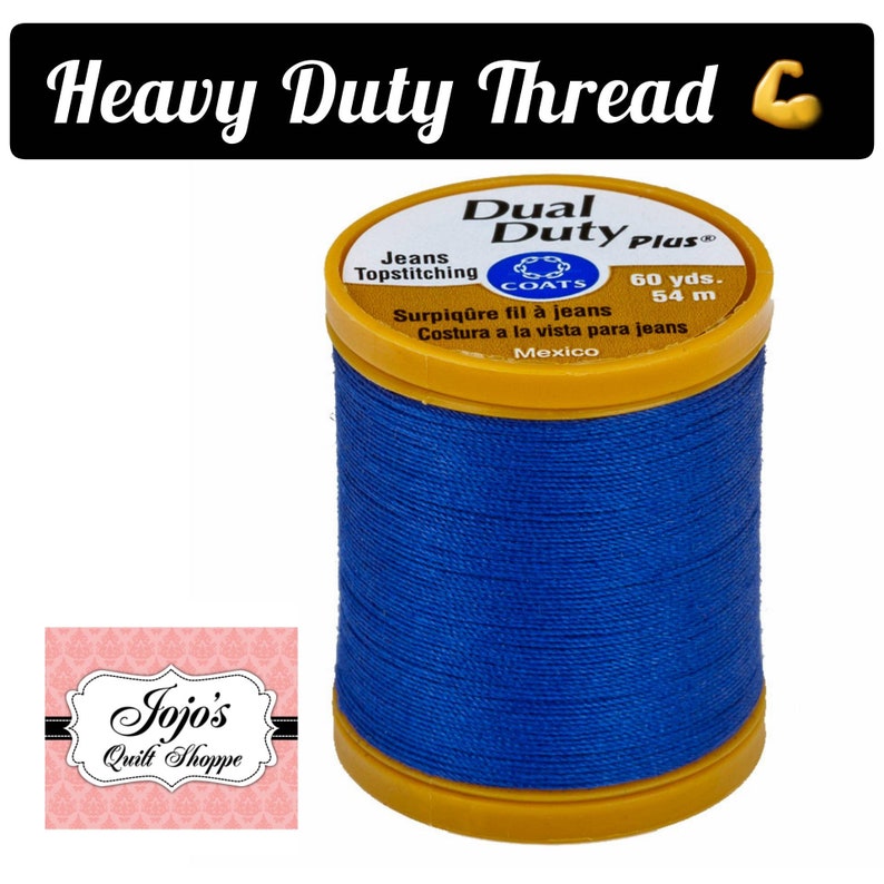 May include: A spool of blue Coats Dual Duty Plus thread for topstitching jeans. The spool is labeled with "60 yds. 54 m" and "Surpiq&ucirc;re fil &agrave; jeans Costura a la vista para jeans Mexico".