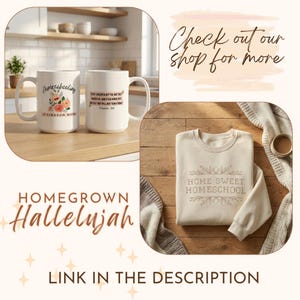 May include: The image showcases a white mug with the word "Homeschooling" and floral design, and another mug with a quote. A beige sweatshirt with "Home Sweet Homeschool" is also displayed. The text "Homegrown Hallelujah" and "Link in the description" are also visible.