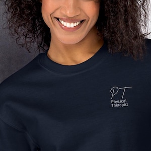 Emroidered Physical Therapy Sweatshirt - Gift for PT, graduation, Physical Therapist, crewneck sweater