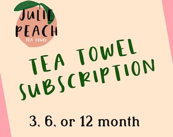 Tea Towel Subscription Box! 3, 6, or 12 month deliveries. Silkscreened, illustrated tea towels. Hostess, housewarming gift. Ecofriendly.