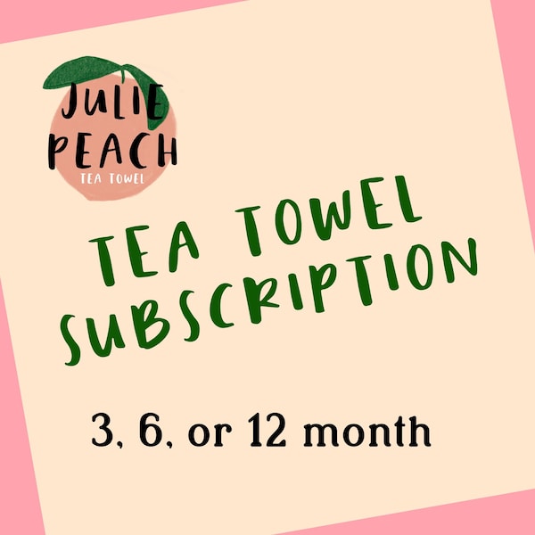 Tea Towel Subscription Box! 3, 6, or 12 month deliveries. Silkscreened, illustrated tea towels. Hostess, housewarming gift. Ecofriendly.