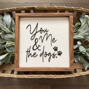 You Me & The Dogs Wood Sign | Dog Family | Farmhouse Style |