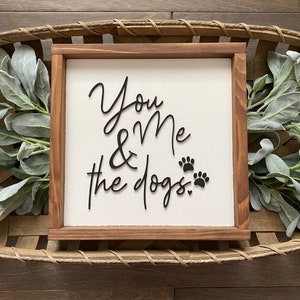 You Me & The Dogs Wood Sign Dog Family Farmhouse Style image 1